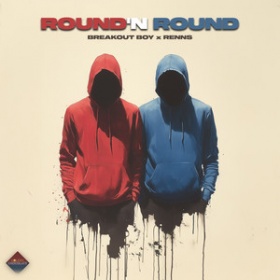 BREAKOUT BOY X RENNS - ROUND'N ROUND